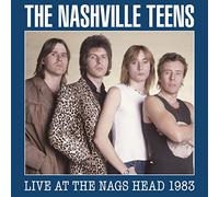 Nashville Teens - Live At The Nags Head 1983
