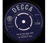 NASHVILLE TEENS - NASHVILLE TEENS - FIND MY WAY BACK HOME - 7" VINYL / 45