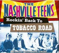 Nashville Teens - Rockin' Back To Tobacco Road