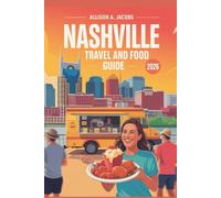 NASHVILLE TRAVEL AND FOOD GUIDE 2026