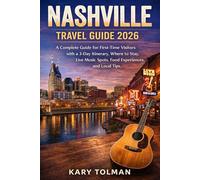NASHVILLE TRAVEL GUIDE 2026: A COMPLETE GUIDE FOR FIRST-TIME VISITORS WITH A 3-DAY ITINERARY, WHERE TO STAY, LIVE MUSIC SPOTS, FOOD EXPERIENCES, AND LOCAL TIPS