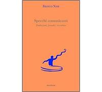 Nasi,Franco. - Specchi comunicanti. Traduzioni, parodie, riscritture.