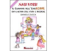 Nasi Rossi. Il clowning nell'educazione con il metodo Edel. Studi e ricerche
