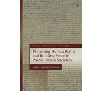 Nasia Hadjigeor Protecting Human Rights and Building Peace in Post-V (Tascabile)