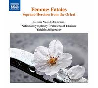 Nasibli Seljan Sop - Femmes Fatales - Soprano Heroines From The Orient