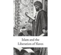 Nasir Makarim Shirazi Islam and the Liberation of Slaves (Tascabile)