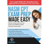 NASM-CPT Exam Prep Made Easy: Review, Study Guide and Test Prep for the NASM Certified Personal Trainer Exam