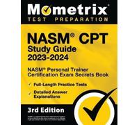 NASM CPT Study Guide 2023-2024 - NASM Personal Trainer Certification (Tascabile)
