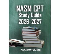 NASM CPT Study Guide 2026-2027: The Ultimate Quick Review, Cheat Sheets, and Exam Preparation Companion for Personal Trainers