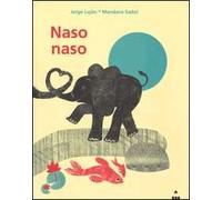 Naso naso. Ediz. illustrata