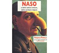 Naso o delle cattive letture, delle scritture impure