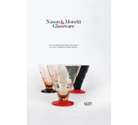 Nason&Moretti Glassware. Glass Tableware from Art Decò to the Compasso d'Oro