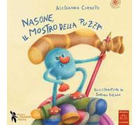 Nasone il mostro della puzza. Ediz. a colori