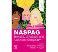 Naspag's Principles & Practice of Pediatric and Adolescent Gynecology