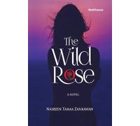 Nasreen Tamaa Zankawah The Wild Rose (Tascabile)