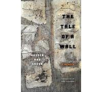 Nasser Abu Srour Luke Leafgren The Tale of a Wall (Tascabile)