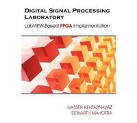 Nasser Kehtarnavaz Sidharth Mahot Digital Signal Processing Laborato (Tascabile)