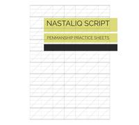 Nastaliq Script Penmanship Practice Sheets: Cursive and Hand Lettering Style Exercise Worksheets for Beginner and Advanced Calligrapher: Persian, ... Stroke for Writing Poetry and Calligraphy