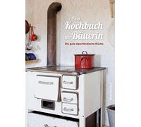 Nastasja Pirche Das Kochbuch der Bäuerin: Die gute alpenländi (Copertina rigida)