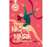 Nastro e magia. Una storia di ginnastica ritmica