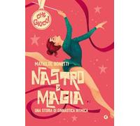 Nastro e magia. Una storia di ginnastica ritmica