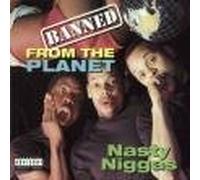 Nasty Niggas - Banned From The Planet