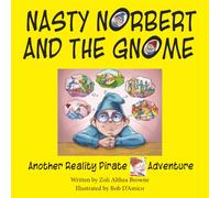 Nasty Norbert and the Gnome: Another Reality Pirate Adventure