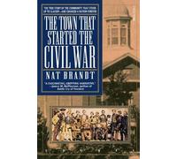 Nat Brandt The Town That Started the Civil War (Tascabile)