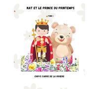 NAT ET LE PRINCE DU PRINTEMPS TOME I