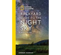 Andrew Fazekas National Geographic Backyard Guide to the Night Sky (Tascabile)
