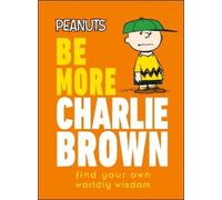 Nat Gertler Peanuts Be More Charlie Brown (Copertina rigida) Be More