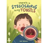 Nat Gibson There's a Stegosaurus in My Tonsils (Tascabile) Dinosaur Catchers