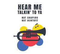 Nat Hentoff Nat Shapiro Hear Me Talkin' to Ya (Tascabile)