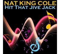 Nat King Cole - Hit That Jive Jack