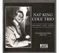 Nat King Cole - Hit That Jive, Jack the Earliest Recordings 1940-1941 (UK Import)
