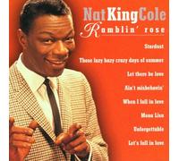 Nat King Cole - Ramblin Rose