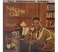 Nat King Cole - Tell Me All About Yourself