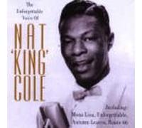 Nat 'king' Cole - The Unforgettable Voice of