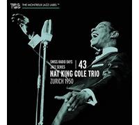 Nat King Cole Trio - Swiss Radio Days Jazz Series Vol. 43 - Zurich 1950 - Cd