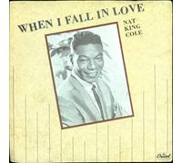 NAT KING COLE - When I Fall In Love