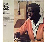NAT KING COLE - you're my everything