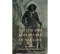Nat Love The Life and Adventures of Nat Love (Tascabile)