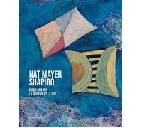 Nat Mayer Shapiro. Rigor and Joy. La rigueur et la joie - [Silvana Editoriale]