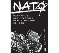 NATØ: Narrative Architecture in Postmodern London