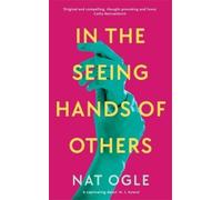 Nat Ogle In the Seeing Hands of Others (Copertina rigida)