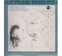 NAT PIERCE ORCHESTRA - THE BALLAD OF STREET JAZZ VINYL LP[HEP2009]1980