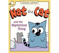 Nat the Cat and the Mysterious Thing: A Star Chapter Book