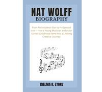 NAT WOLFF BIOGRAPHY: From Nickelodeon Star to Hollywood Icon - How a Young Musician and Actor Turned Childhood Fame into a Lifelong Creative Journey