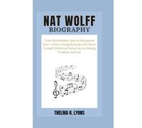 NAT WOLFF BIOGRAPHY: From Nickelodeon Star to Hollywood Icon - How a Young Musician and Actor Turned Childhood Fame into a Lifelong Creative Journey