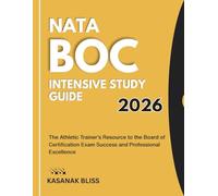 NATA BOC INTENSIVE STUDY GUIDE 2026: The Athletic Trainer’s Resource to the Board of Certification Exam Success and Professional Excellence